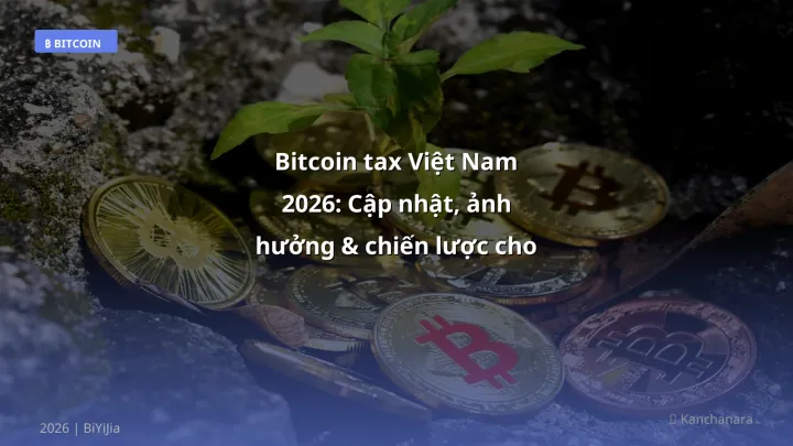 Cover image: Bitcoin tax Việt Nam guide 2026 - BiYiJia