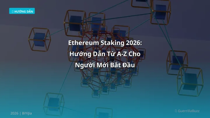Ethereum staking - Phân tích và hướng dẫn từ chuyên gia crypto Việt Nam