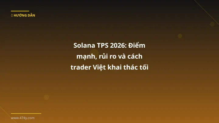 Solana TPS - Phân tích và hướng dẫn từ chuyên gia crypto Việt Nam