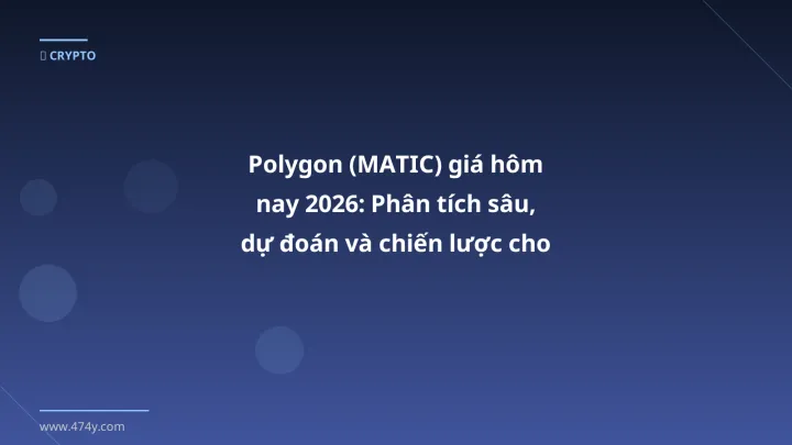 Hình ảnh minh họa: Polygon giá hôm nay - Cập nhật mới nhất 2026