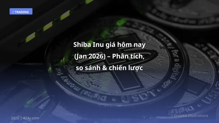 Shiba Inu giá hôm nay (Jan 2026) – Phân tích, so sánh & chiến lược giao dịch - Hướng dẫn chi tiết 2026 | 474y.com