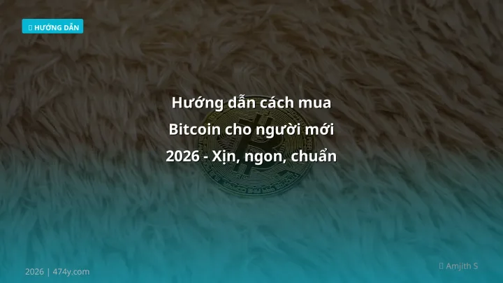 Infographic hướng dẫn cách mua bitcoin cho người mới 2026 - xịn, ngon, chuẩn - Thông tin quan trọng cho trader Việt
