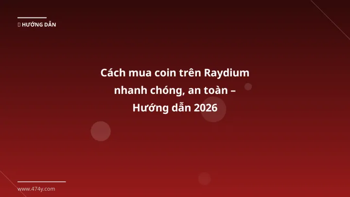 Infographic cách mua coin trên raydium nhanh chóng, an toàn – hướng dẫn 2026 - Thông tin quan trọng cho trader Việt