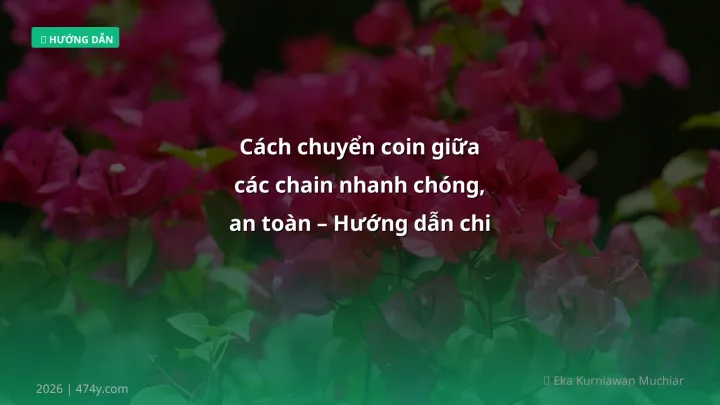 Cover image: Cách chuyển coin giữa các chain guide 2026 - 474y.com