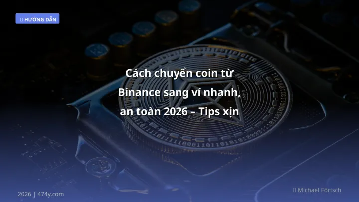 Infographic cách chuyển coin từ binance sang ví nhanh, an toàn 2026 – tips xịn cho trader việt - Thông tin quan trọng cho tra
