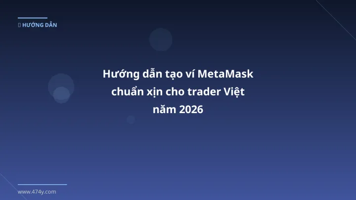 Cover image: Cách tạo ví MetaMask guide 2026 - 474y.com