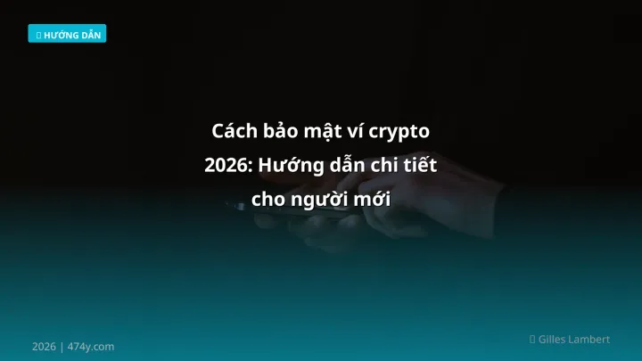 Infographic cách bảo mật ví crypto 2026: hướng dẫn chi tiết cho người mới - Thông tin quan trọng cho trader Việt