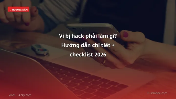 Cover image: Ví bị hack phải làm gì guide 2026 - 474y.com