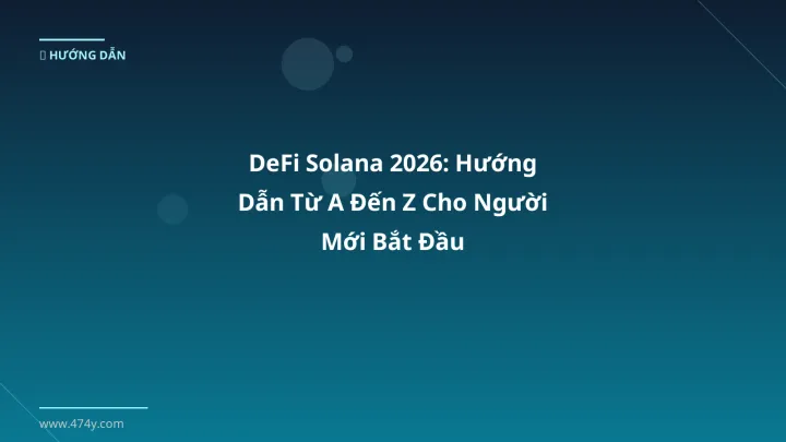 Hình ảnh minh họa: DeFi Solana - Cập nhật mới nhất 2026