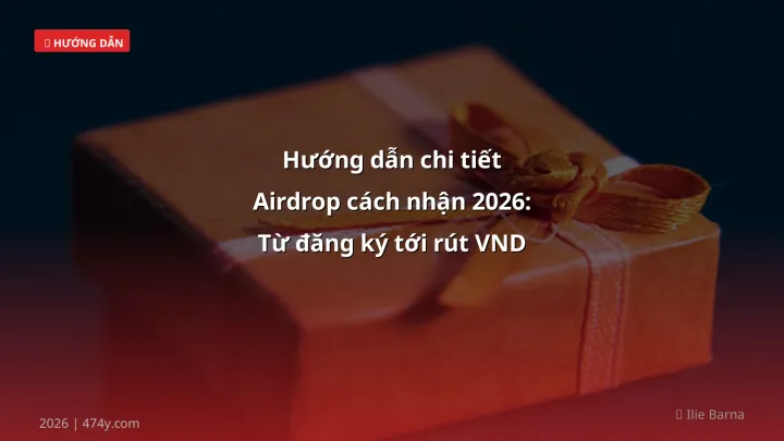 Infographic hướng dẫn chi tiết airdrop cách nhận 2026: từ đăng ký tới rút vnd - Thông tin quan trọng cho trader Việt