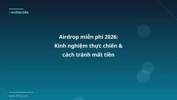 Cover image: Airdrop miễn phí guide 2026 - 474y.com