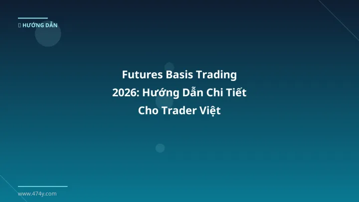 Infographic futures basis trading 2026: hướng dẫn chi tiết cho trader việt - Thông tin quan trọng cho trader Việt