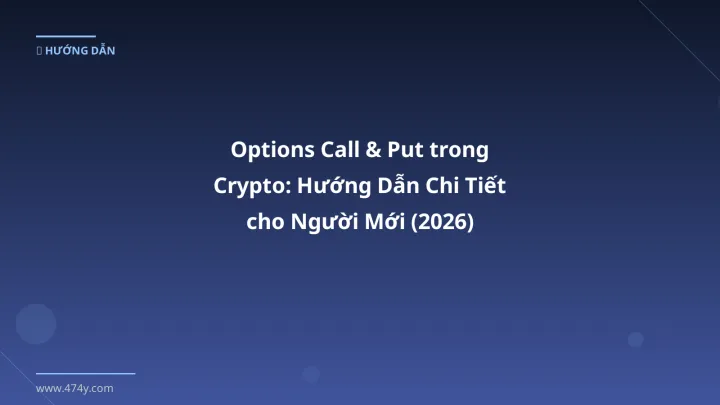 Infographic options call & put trong crypto: hướng dẫn chi tiết cho người mới (2026) - Thông tin quan trọng cho trader Việt