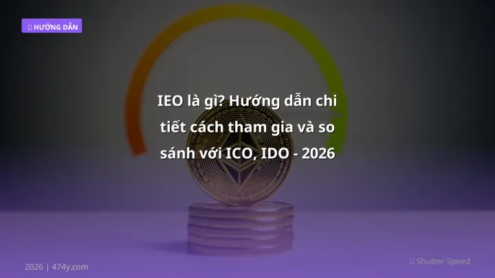 IEO là gì - Phân tích và hướng dẫn từ chuyên gia crypto Việt Nam