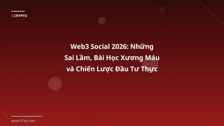 Infographic web3 social 2026: những sai lầm, bài học xương máu và chiến lược đầu tư thực tế - Thông tin quan trọng cho trader