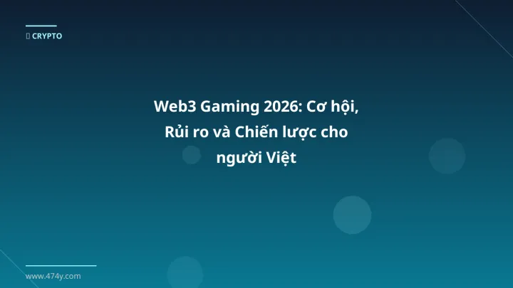 Infographic web3 gaming 2026: cơ hội, rủi ro và chiến lược cho người việt - Thông tin quan trọng cho trader Việt