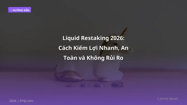Infographic liquid restaking 2026: cách kiếm lợi nhanh, an toàn và không rủi ro - Thông tin quan trọng cho trader Việt