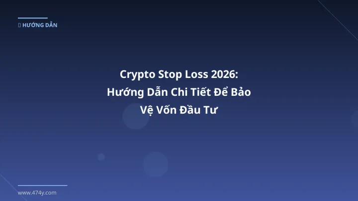Hình ảnh minh họa: Crypto stop loss - Cập nhật mới nhất 2026