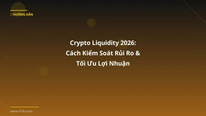 Crypto liquidity - Phân tích và hướng dẫn từ chuyên gia crypto Việt Nam