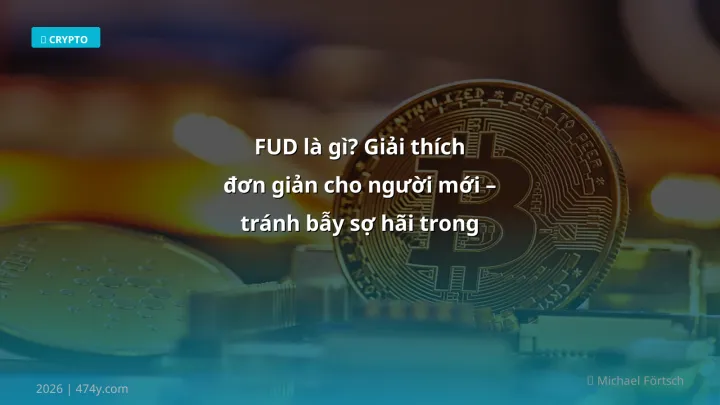 Infographic fud là gì? giải thích đơn giản cho người mới – tránh bẫy sợ hãi trong crypto - Thông tin quan trọng cho trader Vi