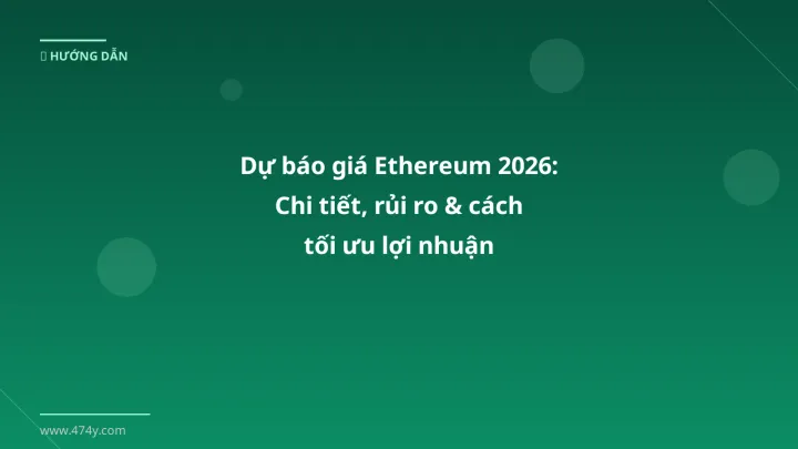 Dự báo giá Ethereum - Phân tích và hướng dẫn từ chuyên gia crypto Việt Nam