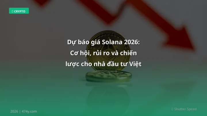 Infographic dự báo giá solana 2026: cơ hội, rủi ro và chiến lược cho nhà đầu tư việt - Thông tin quan trọng cho trader Việt