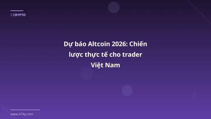 Dự báo altcoin - Phân tích và hướng dẫn từ chuyên gia crypto Việt Nam