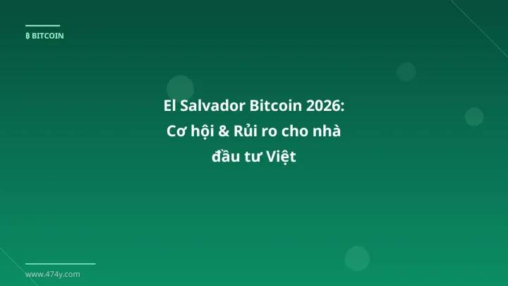 El Salvador Bitcoin - Phân tích và hướng dẫn từ chuyên gia crypto Việt Nam