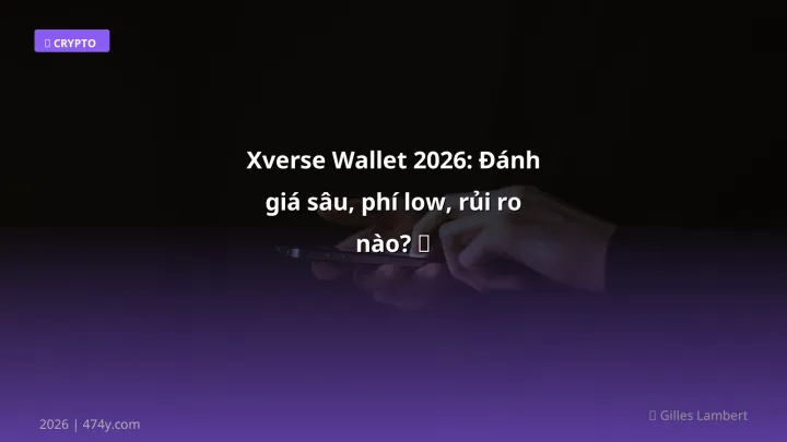 Infographic xverse wallet 2026: đánh giá sâu, phí low, rủi ro nào? 🤔 - Thông tin quan trọng cho trader Việt