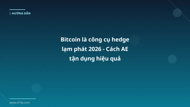 Infographic bitcoin là công cụ hedge lạm phát 2026 - cách ae tận dụng hiệu quả - Thông tin quan trọng cho trader Việt