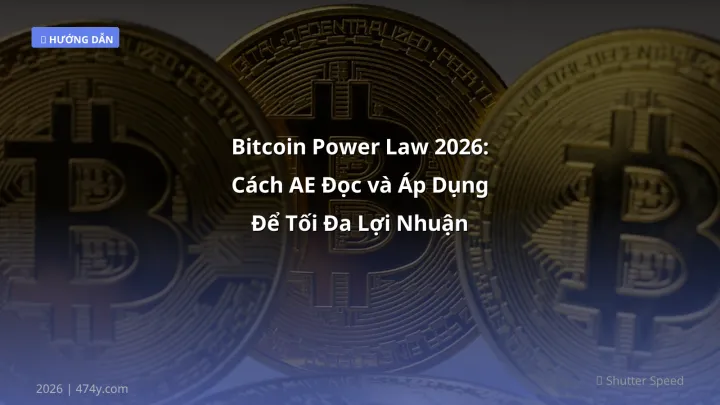 Bitcoin Power Law 2026: Cách AE Đọc và Áp Dụng Để Tối Đa Lợi Nhuận - Hướng dẫn chi tiết 2026 | 474y.com