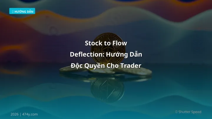 Hình ảnh minh họa: Stock to flow deflection - Cập nhật mới nhất 2026