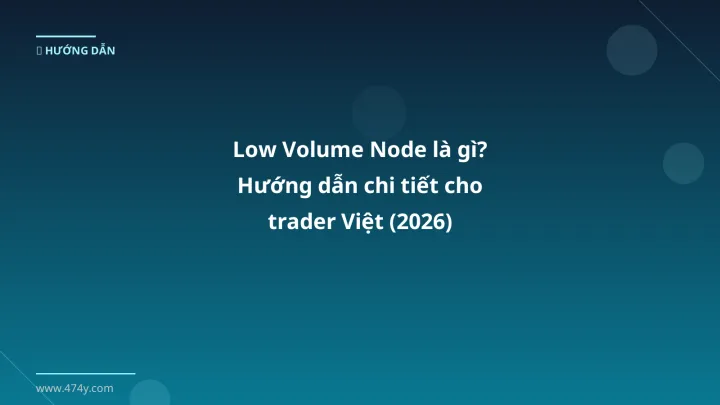 Hình ảnh minh họa: Low volume node - Cập nhật mới nhất 2026