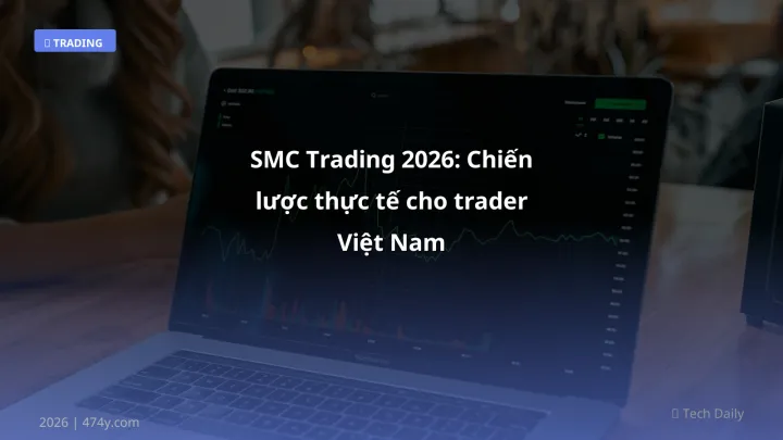 Infographic smc trading 2026: chiến lược thực tế cho trader việt nam - Thông tin quan trọng cho trader Việt