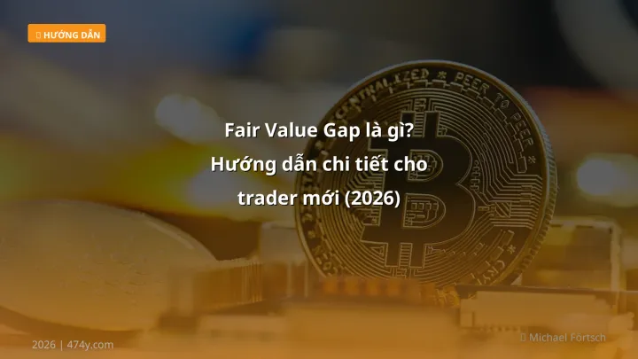 Fair value gap - Phân tích và hướng dẫn từ chuyên gia crypto Việt Nam