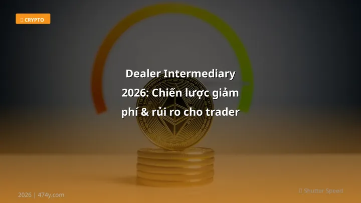 Hình ảnh minh họa: Dealer intermediary - Cập nhật mới nhất 2026