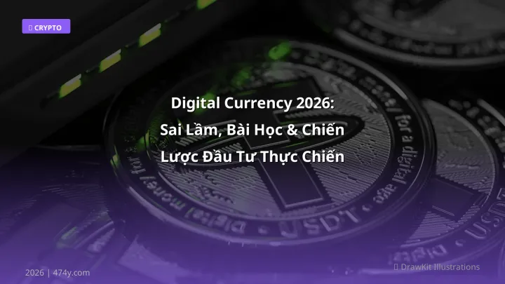 Infographic digital currency 2026: sai lầm, bài học & chiến lược đầu tư thực chiến - Thông tin quan trọng cho trader Việt