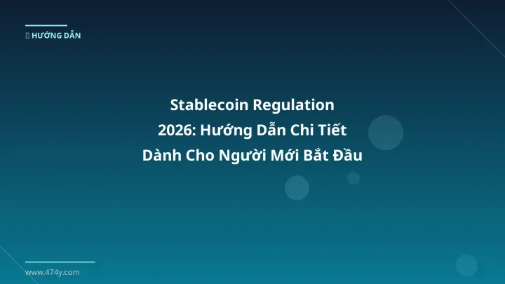 Stablecoin regulation - Phân tích và hướng dẫn từ chuyên gia crypto Việt Nam