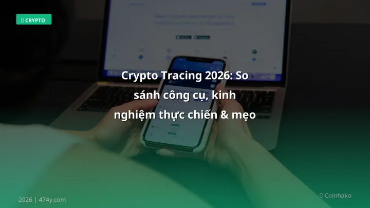 Infographic crypto tracing 2026: so sánh công cụ, kinh nghiệm thực chiến & mẹo giảm rủi ro - Thông tin quan trọng cho trader 
