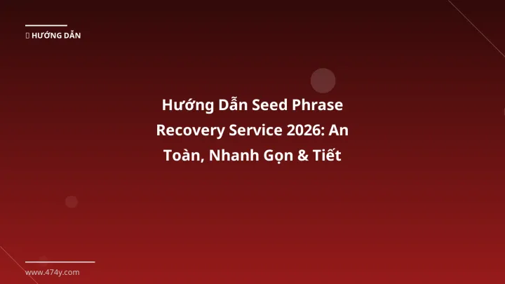 Hình ảnh minh họa: Seed phrase recovery service - Cập nhật mới nhất 2026