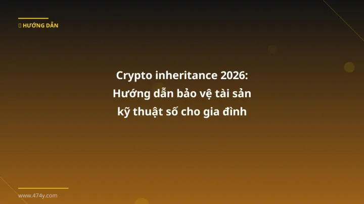 Hình ảnh minh họa: Crypto inheritance - Cập nhật mới nhất 2026