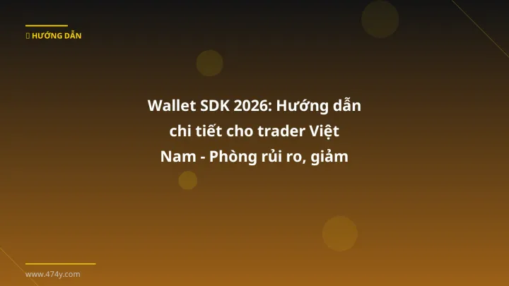Wallet SDK - Phân tích và hướng dẫn từ chuyên gia crypto Việt Nam
