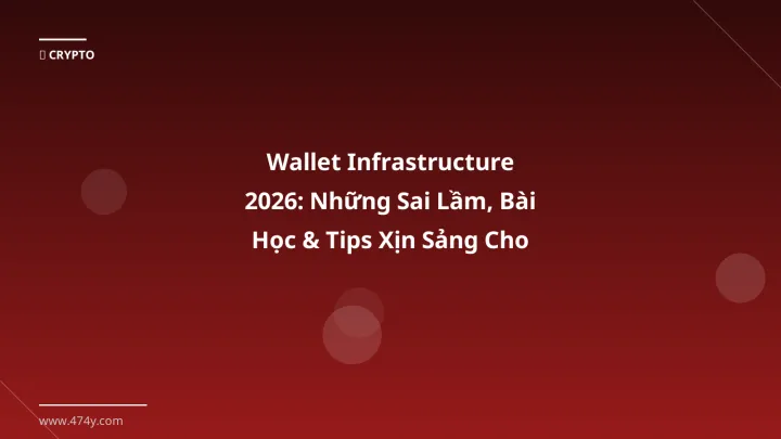 Wallet infrastructure - Phân tích và hướng dẫn từ chuyên gia crypto Việt Nam