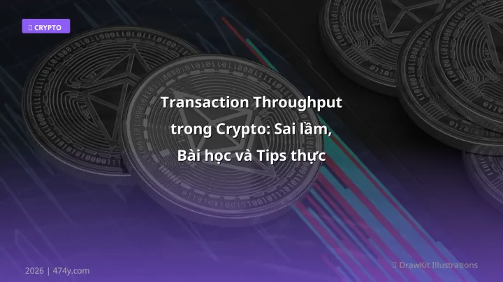 Infographic transaction throughput trong crypto: sai lầm, bài học và tips thực chiến cho trader việt - Thông tin quan trọng c