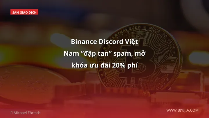 Binance Discord Việt Nam “đập tan” spam, mở khóa ưu đãi 20% phí với mã B2345