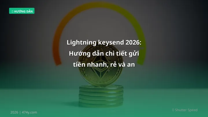 Infographic lightning keysend 2026: hướng dẫn chi tiết gửi tiền nhanh, rẻ và an toàn - Thông tin quan trọng cho trader Việt