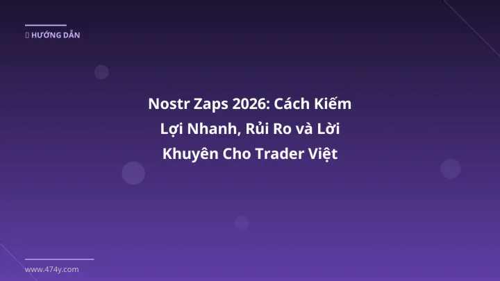 Infographic nostr zaps 2026: cách kiếm lợi nhanh, rủi ro và lời khuyên cho trader việt - Thông tin quan trọng cho trader Việt