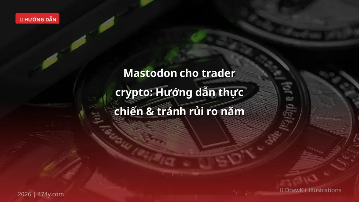 Mastodon - Phân tích và hướng dẫn từ chuyên gia crypto Việt Nam