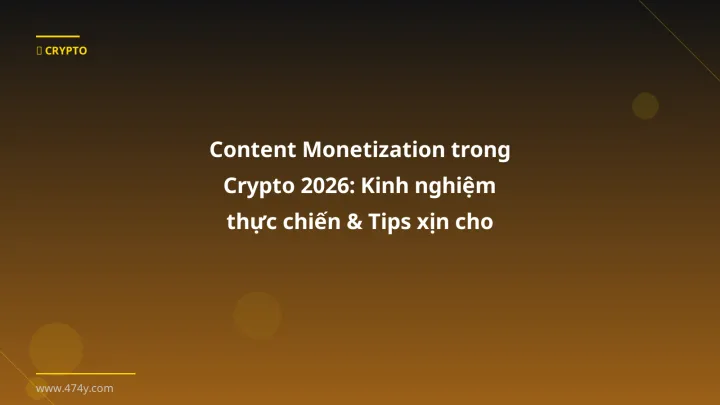 Infographic content monetization trong crypto 2026: kinh nghiệm thực chiến & tips xịn cho trader việt - Thông tin quan trọng 
