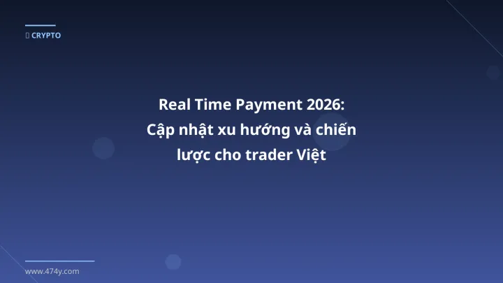 Infographic real time payment 2026: cập nhật xu hướng và chiến lược cho trader việt - Thông tin quan trọng cho trader Việt